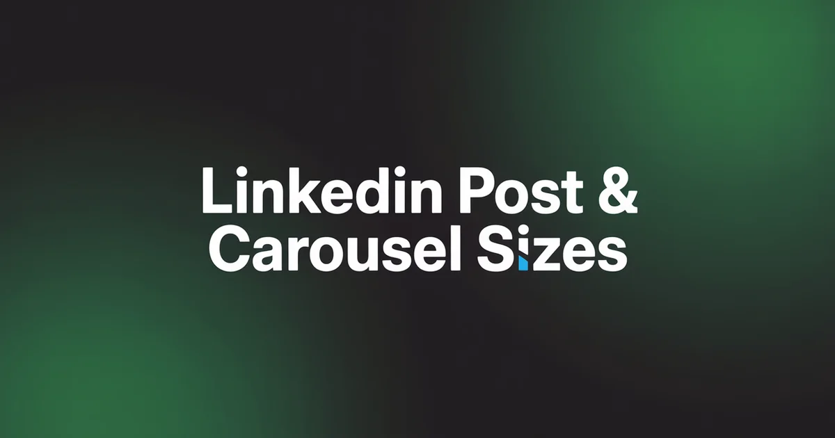 LinkedIn Post, Carousel & Video Sizes: Complete Cheat Sheet